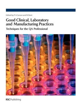 Hardcover Good Clinical, Laboratory and Manufacturing Practices: Techniques for the Qa Professional Book