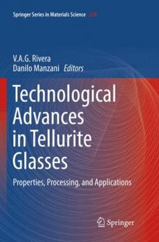 Paperback Technological Advances in Tellurite Glasses: Properties, Processing, and Applications Book
