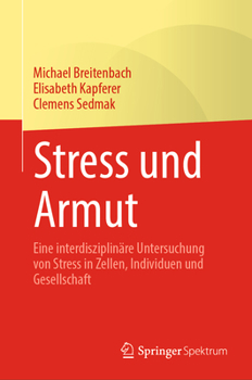 Hardcover Stress Und Armut: Eine Interdisziplinäre Untersuchung Von Stress in Zellen, Individuen Und Gesellschaft [German] Book