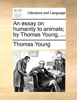 Paperback An Essay on Humanity to Animals; By Thomas Young, ... Book