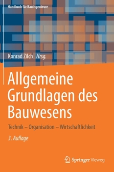 Hardcover Allgemeine Grundlagen Des Bauwesens: Technik - Organisation - Wirtschaftlichkeit [German] Book
