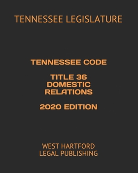 Paperback Tennessee Code Title 36 Domestic Relations 2020 Edition: West Hartford Legal Publishing Book