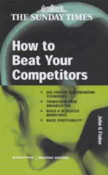 Paperback How to Beat Your Competitors (Creating Success) Book