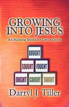 Paperback Growing into Jesus: Six Building Blocks for Life in Christ Book