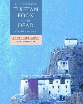 Hardcover The Illustrated Tibetan Book of the Dead: A New Translation with Commentary Book