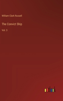 Hardcover The Convict Ship: Vol. 3 Book