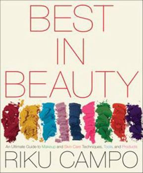 Paperback Best in Beauty: An Ultimate Guide to Makeup and Skin Care Techniques, Tools, and Products Book