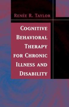 Hardcover Cognitive Behavioral Therapy for Chronic Illness and Disability Book