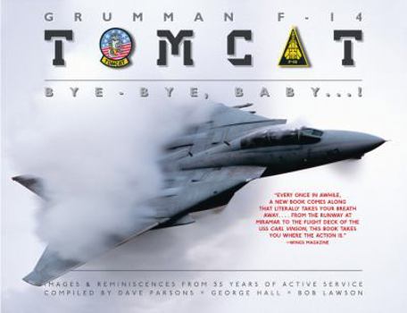 Paperback Grumman F-14 Tomcat: Bye-Bye Baby ...!: Images & Reminiscences from 35 Years of Active Service Book