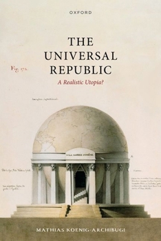 Hardcover The Universal Republic: A Realistic Utopia? Book