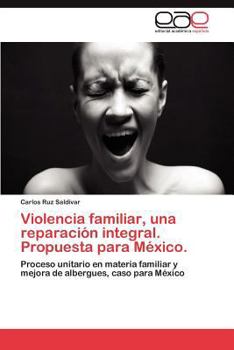 Paperback Violencia Familiar, Una Reparacion Integral. Propuesta Para Mexico. [Spanish] Book