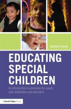 Paperback Educating Special Children: An Introduction to Provision for Pupils with Disabilities and Disorders Book