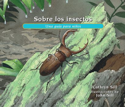 Paperback Sobre Los Insectos: Una Guía Para Niños (Libro Educativo de Ciencia Para El Aprendizaje Stem) = About Insects [Spanish] Book