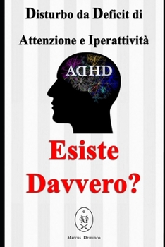 Paperback Disturbo da Deficit di Attenzione e Iperattività - Esiste Davvero? [Italian] Book