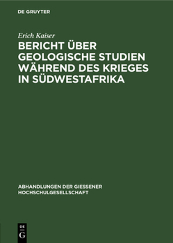 Hardcover Bericht Über Geologische Studien Während Des Krieges in Südwestafrika [German] Book