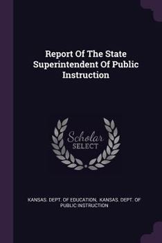 Paperback Report Of The State Superintendent Of Public Instruction Book