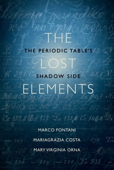 Hardcover The Lost Elements: The Periodic Table's Shadow Side Book