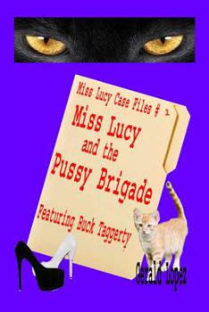 Paperback Miss Lucy Case Files #1 - Miss Lucy and the Pussy Brigade Book