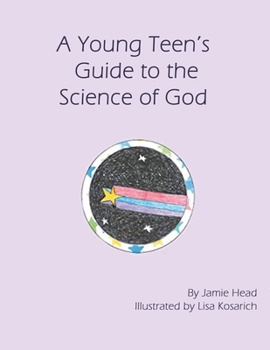 Paperback A Young Teen's Guide to the Science of God Book