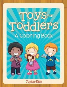 Paperback Toys for Toddlers (A Coloring Book) Book