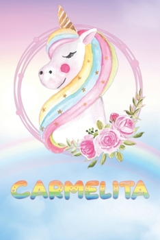 Carmelita: Carmelita's Unicorn Personal Custom Named Diary Planner Calendar Notebook Journal 6x9 Personalized Customized Gift For Someone Who's Surname is Carmelita Or First Name Is Carmelita