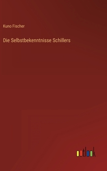 Hardcover Die Selbstbekenntnisse Schillers [German] Book