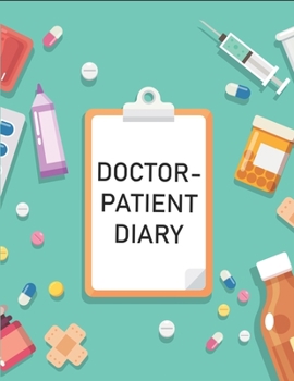 Doctor-Patient Diary: Perfect Appreciation Gift for Doctor - Best Thank You Gift for a Doctor - Great for Birthday Gifts for Doctors
