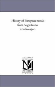Paperback History of European Morals From Augustus to Charlemagne.Vol. 2 Book
