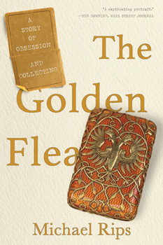 Paperback The Golden Flea: A Story of Obsession and Collecting Book