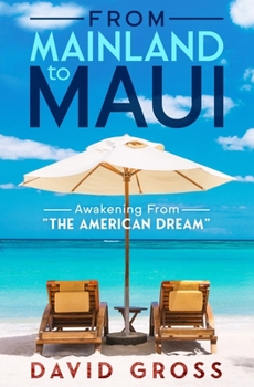 Paperback From Mainland to Maui: Awakening From The American Dream Book
