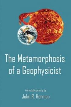 Paperback The Metamorphosis of a Geophysicist Book