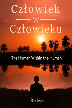 Paperback The Human Within the Human: Czlowiek w Czlowieku Book