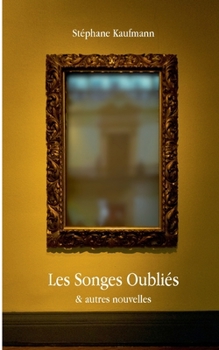 Paperback Les Songes Oubliés: et autres nouvelles [French] Book