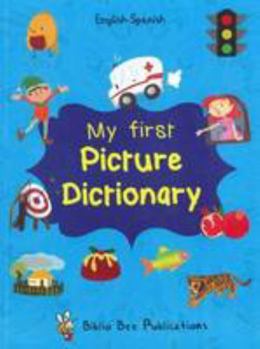 Paperback My First Picture Dictionary: English-Spanish with Over 1000 Words 2016 (Spanish Edition) Book