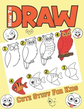 Paperback How To Draw Cute Stuff For Kids: Learn to draw cute things step by step for beginners Book