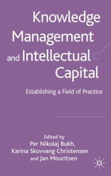 Hardcover Knowledge Management and Intellectual Capital: Establishing a Field of Practice Book