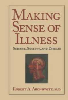 Hardcover Making Sense of Illness: Science, Society and Disease Book
