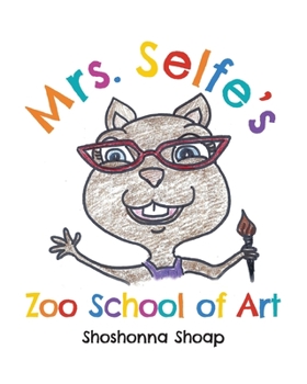 Paperback Mrs. Selfe's Zoo School of Art Book