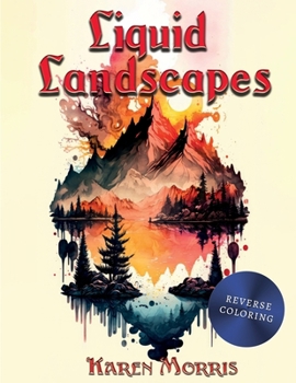 Paperback Liquid Landscapes: A Landscapes Reverse Coloring Book