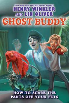 How to Scare the Pants Off Your Pets - Book #3 of the Ghost Buddy