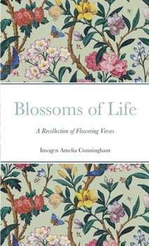 Paperback Blossoms of Life: A Recollection of Flowering Verses Book
