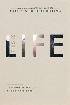 Paperback This Is Life: The Passionate Pursuit of God's Presence Book