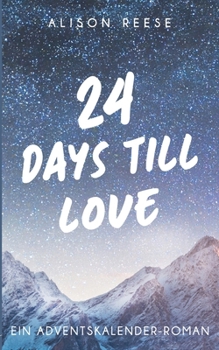 Paperback 24 Days till Love: Ein Adventskalender-Roman [German] Book