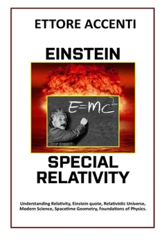 Paperback Einstein: Special Relativity: Understanding Relativity, Einstein quote, Relativistic Universe, Modern Science, Spacetime Geometry, Foundations of Phys Book