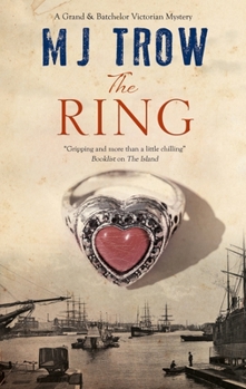 The Ring - Book #5 of the A Grand & Batchelor Victorian Mystery