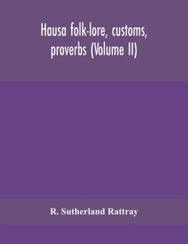 Paperback Hausa Folk-Lore, Customs, Proverbs (Volume Ii) Book