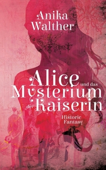Alice und das Mysterium der Kaiserin
