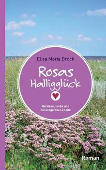 Paperback Rosas Halligglück: Nordsee, Liebe und die Dinge des Lebens [German] Book