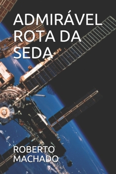 Paperback Admirável Rota Da Seda [Portuguese] Book