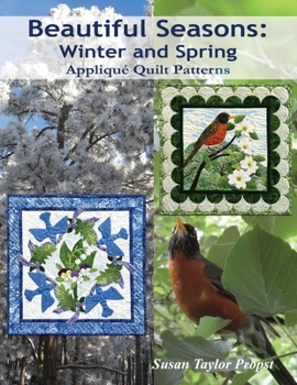 Paperback Beautiful Seasons: Winter and Spring: Applique Quilt Patterns Book